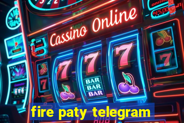 fire paty telegram